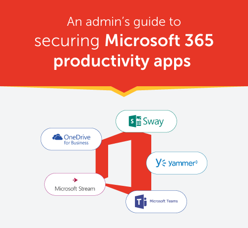 An admin&rsquo;s guide to securing Microsoft 365 productivity apps